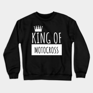 Motocross king of Crewneck Sweatshirt